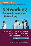 Read Networking for People Who Hate Networking: A Field Guide For Introverts, the Overwhelmed, and the Underconnected, written by Devora Zack