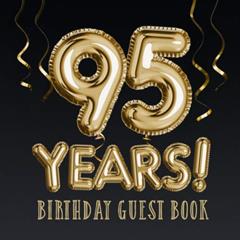 95 Years ~ Birthday Guest Book: Great for 95th Birthday Decorations, Keepsake Memory & Birthday Gifts for men and women - 95 Years Party - Gold ... pages for Wishes and Photos of Guests, written by BetterNotes Birthday