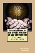 Read Essential Dua's in the life of a Muslim: 95 Dua's in one Book, written by Talimi Board, South Africa, Jamiatul Ulama