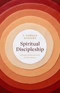 Read Spiritual Discipleship: Principles of Following Christ for Every Believer (Sanders Spiritual Growth Series), written by J. Oswald Sanders