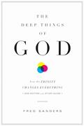 Read The Deep Things of God: How the Trinity Changes Everything (Second Edition), written by Fred Sanders