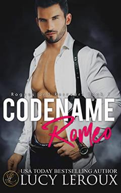 Codename Romeo (Rogues and Rescuers Book 1), written by Lucy Leroux