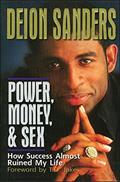 Read Power, Money and Sex: How Success Almost Ruined My Life, written by Deion Sanders