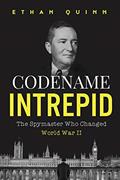 Read Codename Intrepid: The Spymaster Who Changed World War II (Espionage), written by Ethan Quinn Read Codename Intrepid: The Spymaster Who Changed World War II (Espionage), written by Ethan Quinn