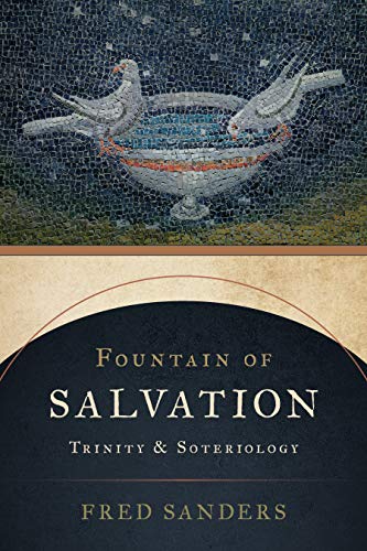 Read Fountain of Salvation: Trinity and Soteriology, written by Fred Sanders