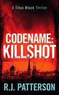 Read Codename: Killshot (Titus Black Thriller series Book 12), written by R.J. Patterson