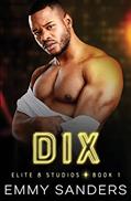 Read Dix (Elite 8 Studios Book 1), written by Emmy Sanders