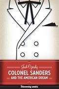 Read Colonel Sanders and the American Dream (Discovering America), written by Josh Ozersky