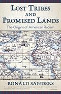 Read Lost Tribes and Promised Lands: The Origins of American Racism, written by Dr Ronald Sanders