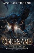 Read Codename: Freedom - Vanguard, written by Apollos Thorne