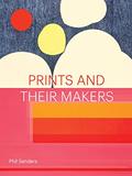 Read Prints and Their Makers, written by Phil Sanders
