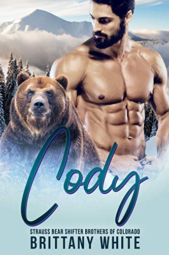 Read Cody (Strauss Bear Shifter Brothers of Colorado Book 3), written by Brittany White