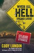 Read When All Hell Breaks Loose: Stuff You Need To Survive When Disaster Strikes, written by Cody Lundin