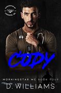 Read Cody: A MorningStar MC Novel, written by D Williams