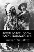 Read Buffalo Bill Cody: An Autobiography, written by Buffalo Bill Cody