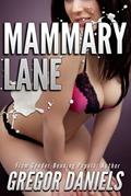 Read Mammary Lane (Gender Transformation Erotica), written by Gregor Daniels