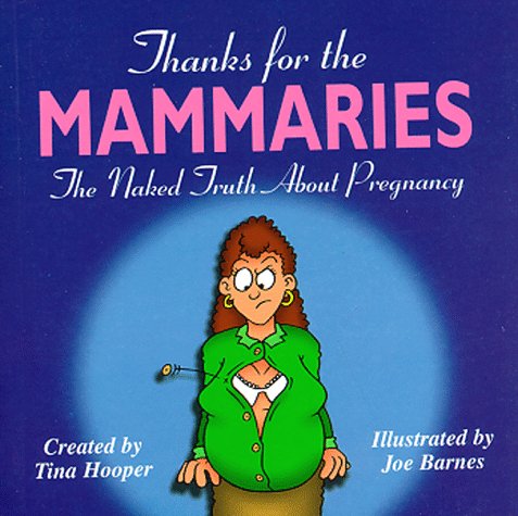 Read Thanks for the Mammaries: The Naked Truth About Pregnancy, written by Tina Hooper