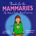 Read Thanks for the Mammaries: The Naked Truth About Pregnancy, written by Tina Hooper