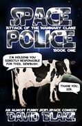 Read Space Police: Attack of the Mammary Clans, an almost funny SciFi space comedy, written by David Blake