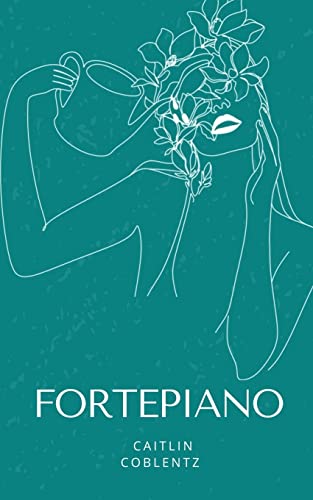 Read Fortepiano, written by Caitlin Coblentz