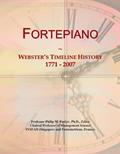 Read Fortepiano: Webster's Timeline History, 1771 - 2007, written by Icon Group International