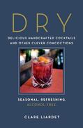 Read Dry: Delicious Handcrafted Cocktails and Other Clever Concoctions?Seasonal, Refreshing, Alcohol-Free, written by Clare Liardet