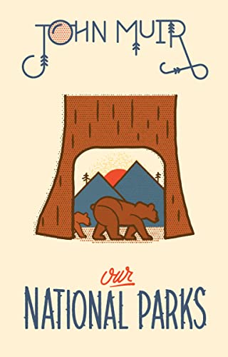 Read Our National Parks (Wilderness), written by John Muir