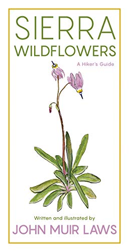 Read Sierra Wildflowers: A Hiker's Guide, written by John Muir Laws
