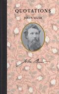 Read Quotations of John Muir (Quotations of Great Americans), written by John Muir; John Muir