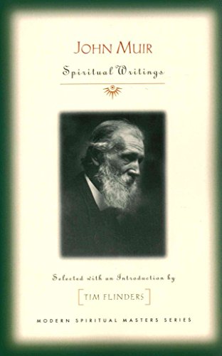 Read John Muir: Spiritual Writings (Modern Spiritual Masters), written by Tim Flinders