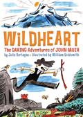 Read Wildheart: The Daring Adventures of John Muir, written by Julie Bertagna