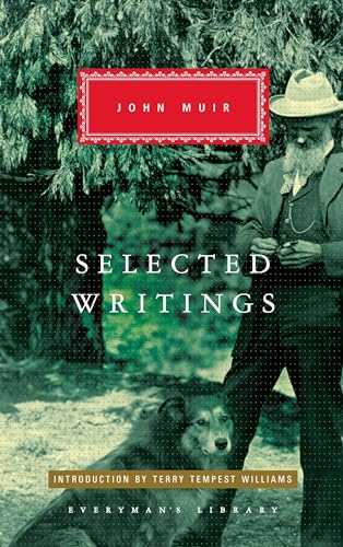 Read Selected Writings of John Muir: Introduction by Terry Tempest Williams (Everyman's Library Classics Series), written by John Muir