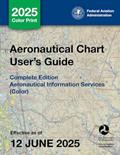 Read Aeronautical Chart User's Guide Complete Edition: Aeronautical Information Services (Color), written by U.S. Department of Transportation; Federal Aviation Administration