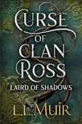 Read Laird of Shadows (The Curse of Clan Ross Book 1), written by L.L. Muir