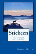 Read Stickeen: The Story of a Dog, written by John Muir