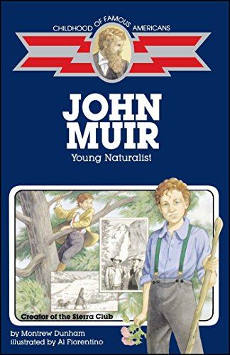 Read John Muir: Young Naturalist (Childhood of Famous Americans), written by Montrew Dunham