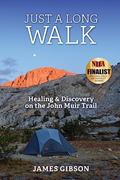 Read Just a Long Walk: Healing & Discovery on the John Muir Trail, written by James Gibson Read Just a Long Walk: Healing & Discovery on the John Muir Trail, written by James Gibson