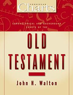 Chronological and Background Charts of the Old Testament (Zondervan Charts), written by John H. Walton