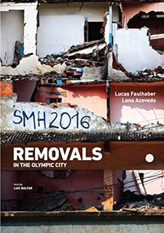 SMH 2016: Removals on the Olympic city, written by Lucas Faulhaber; Lena Azevedo
