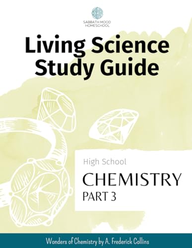 Read SMH High School Chemistry, Part 3: Accompanying the book Wonders of Chemistry by A. Frederick Collins (SMH Living Science High School Guides), written by Nicole J Williams