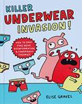 Read Killer Underwear Invasion!: How to Spot Fake News, Disinformation & Conspiracy Theories, written by Elise Gravel