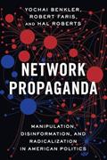 Read Network Propaganda: Manipulation, Disinformation, and Radicalization in American Politics, written by Yochai Benkler; Robert Faris; Hal Roberts