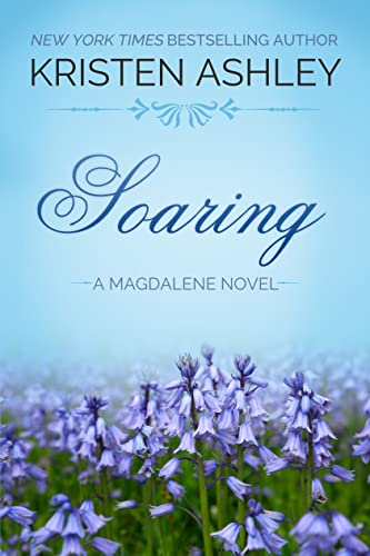 Read Soaring (The Magdalene Series Book 2), written by Kristen Ashley