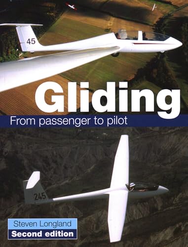 Read Gliding: From Passenger to Pilot, written by Steve Longland