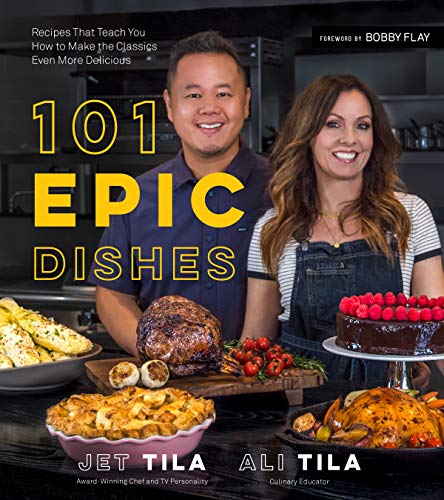 Read 101 Epic Dishes: Recipes That Teach You How to Make the Classics Even More Delicious, written by Jet Tila; Ali Tila