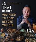 Read 101 Thai Dishes You Need to Cook Before You Die: The Essential Recipes, Techniques and Ingredients of Thailand, written by Jet Tila; Tad Weyland Fukumoto