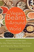 Read Vegan Beans from Around the World: 100 Adventurous Recipes for the Most Delicious, Nutritious, and Flavorful Bean Dishes Ever, written by Kelsey Kinser