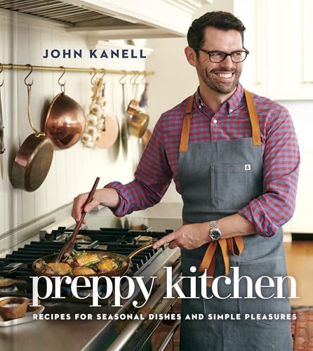 Read Preppy Kitchen: Recipes for Seasonal Dishes and Simple Pleasures (A Cookbook), written by John Kanell