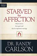 Read Starved for Affection (Focus on the Family), written by Randy Carlson Read Starved for Affection (Focus on the Family), written by Randy Carlson