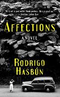 Read Affections: A Novel, written by Rodrigo Hasbún